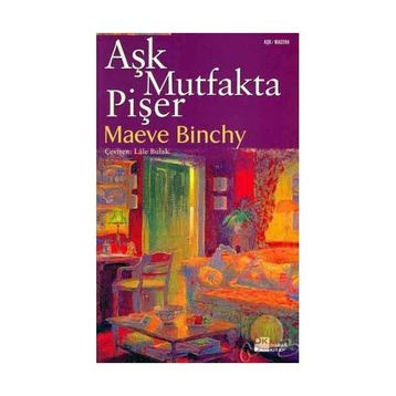 AŞK MUTFAKTA PİŞER - MAEVE BINCHY