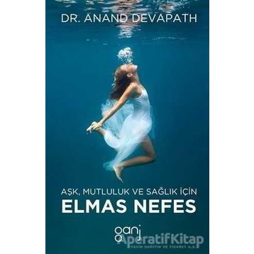 Aşk, Mutluluk ve Sağlık İçin Elmas Nefes - Anand Devapath Dr. Anand Devapath