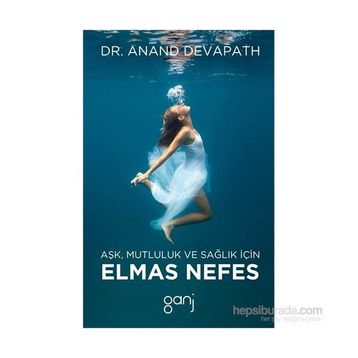 Aşk, Mutluluk ve Sağlık İçin Elmas Nefes - Anand Devapath Dr. Anand Devapath