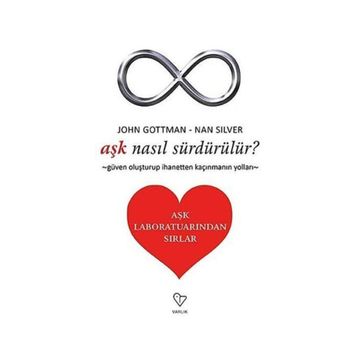 Aşk Nasıl Sürdürülür? - John Gottman, Nan Silver