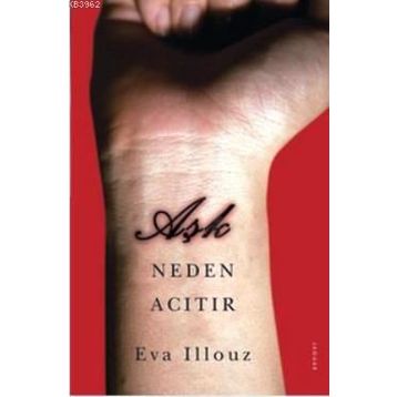 Aşk Neden Acıtır - Eva İllouz