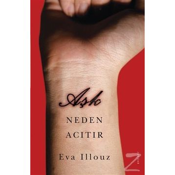 Aşk Neden Acıtır - Eva İllouz