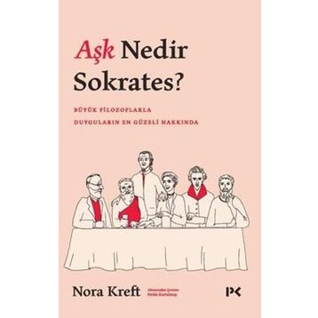 Aşk Nedir Sokrates? - Nora Kreft