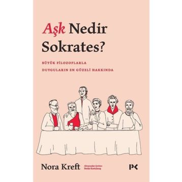 Aşk Nedir Sokrates? - Nora Kreft