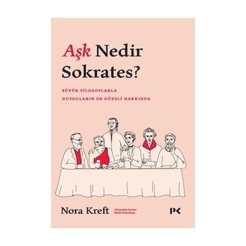 Aşk Nedir Sokrates? - Nora Kreft