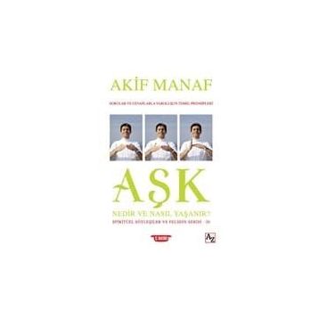 Aşk Nedir ve Nasıl Yaşanır? - Akif Manaf