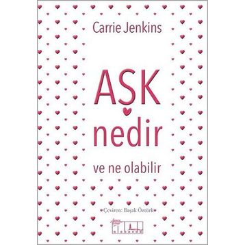 Aşk Nedir ve Ne Olabilir - Carrie Jenkins