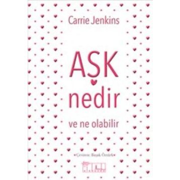 Aşk Nedir ve Ne Olabilir - Carrie Jenkins