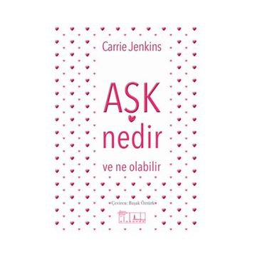 Aşk Nedir ve Ne Olabilir - Carrie Jenkins