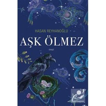 Aşk Ölmez - Hasan Reyhanoğlu