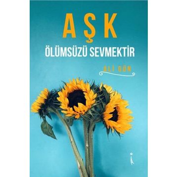 Aşk Ölümsüzü Sevmektir - Ali Gün