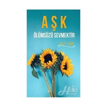 Aşk Ölümsüzü Sevmektir - Ali Gün