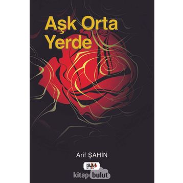 Aşk Orta Yerde - Arif Şahin