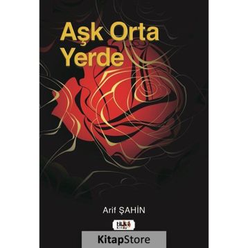 Aşk Orta Yerde - Arif Şahin