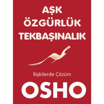 Aşk, Özgürlük, Tekbaşınalık - Bhagwan Shree Rajneesh