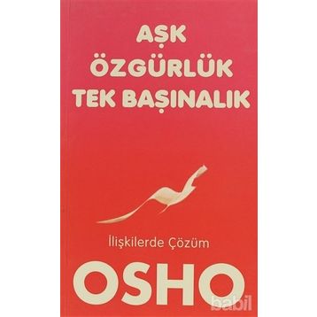 Aşk, Özgürlük, Tekbaşınalık - Bhagwan Shree Rajneesh