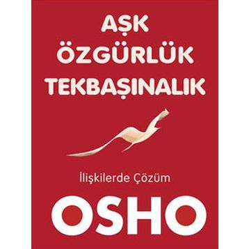 Aşk, Özgürlük, Tekbaşınalık - Bhagwan Shree Rajneesh