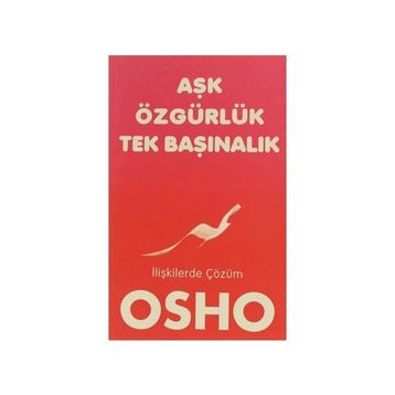 Aşk, Özgürlük, Tekbaşınalık - Bhagwan Shree Rajneesh