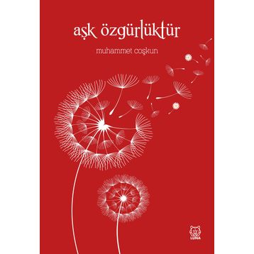 Aşk Özgürlüktür - Muhammet Coşkun