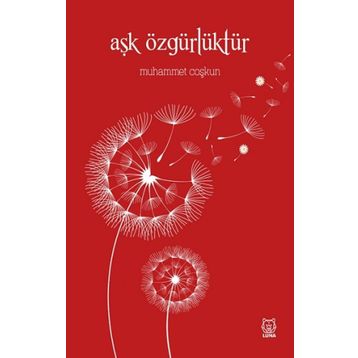 Aşk Özgürlüktür - Muhammet Coşkun