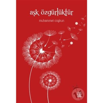 Aşk Özgürlüktür - Muhammet Coşkun