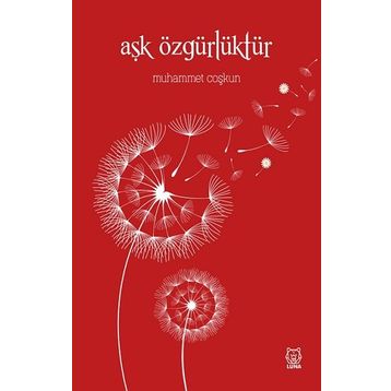 Aşk Özgürlüktür - Muhammet Coşkun