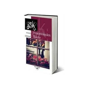 AŞK PENCERESINDEN BAKILIR - HASAN ÖZPOLAT