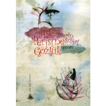 AŞK PERISI'NE GÖZLÜK - ZERRIN SOYSAL