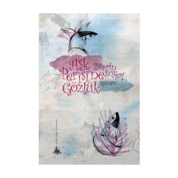 AŞK PERISI'NE GÖZLÜK - ZERRIN SOYSAL