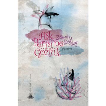 AŞK PERISI'NE GÖZLÜK - ZERRIN SOYSAL
