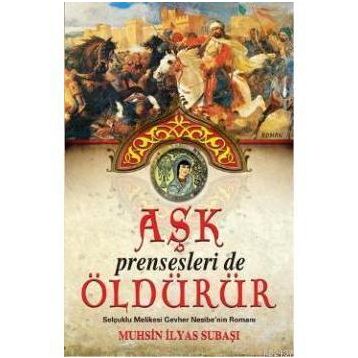 AŞK PRENSESLERI DE ÖLDÜRÜR - MUHSIN İLYAS SUBAŞI
