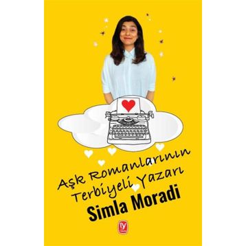 Aşk Romanlarının Terbiyeli Yazarı - Simla Moradi