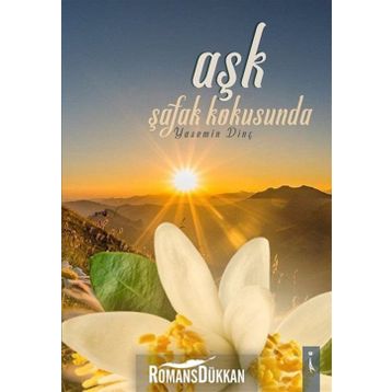 Aşk Şafak Kokusunda - Yasemin Dinç