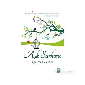 Aşk Sarhoşu - İrfan Gürkan Çelebi