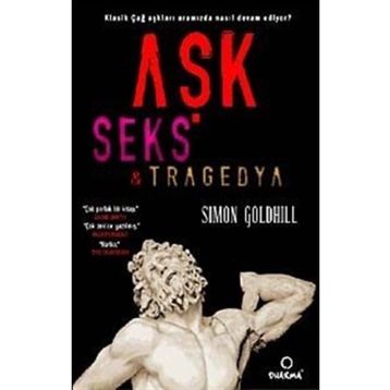 Aşk Seks Tragedya - Simon Goldhill