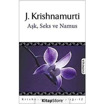 AŞK, SEKS VE NAMUS - JIDDU KRISHNAMURTI