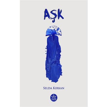 Aşk - Selda Kırkan - Elpis Yayınları