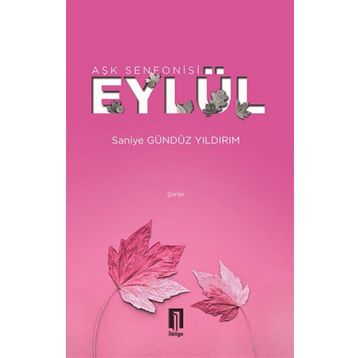 Aşk Senfonisi - Eylül - Saniye Gündüz Yıldırım