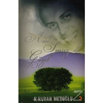 AŞK SENSIZ DE GÜZEL - N. NURAN MEDOĞLU