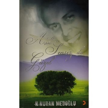 AŞK SENSIZ DE GÜZEL - N. NURAN MEDOĞLU