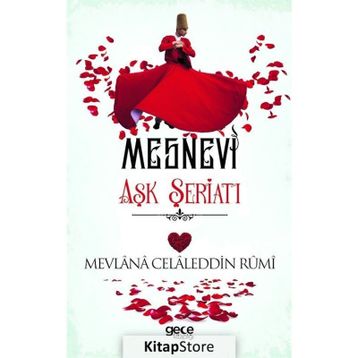 Aşk Şeriatı - Mesnevi - Mevlana Celaleddin Rumi