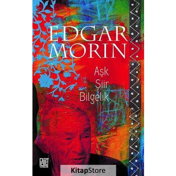 Aşk Şiir Bilgelik - Edgar Morin