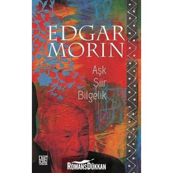 Aşk Şiir Bilgelik - Edgar Morin