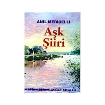 Aşk Şiiri -Seçilmiş Şiirler- - Anıl Meriçelli
