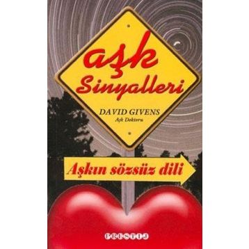 AŞK SINYALLERI AŞKIN SÖZSÜZ DILI - DAVID GIVENS