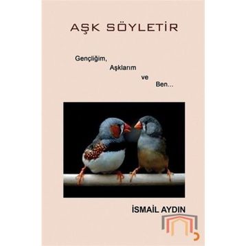 Aşk Söyletir - İsmail Aydın
