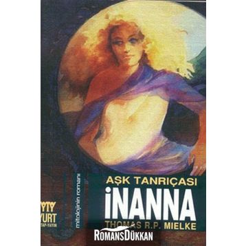 AŞK TANRIÇASI İNANNA - THOMAS R. P. MIELKE