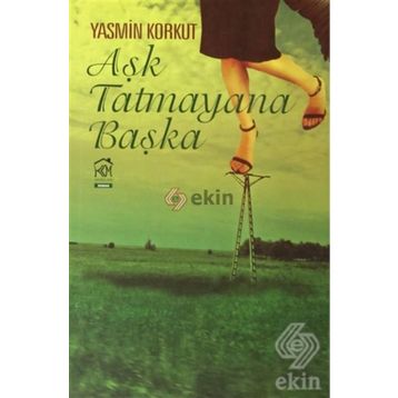 Aşk Tatmayana Başka - Yasmin Korkut