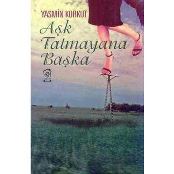 Aşk Tatmayana Başka - Yasmin Korkut
