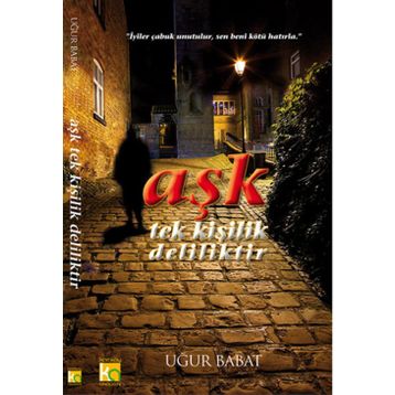 Aşk Tek Kişilik Deliliktir - Uğur Babat